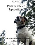 Petra Toiviainen - Pada muistelee lapsuuttaan - Jackrussellinterrieri Padan seikkailut, osa 3.