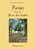 Robert Christian Schmitte - Fursan - Tome II - Secret des druides.