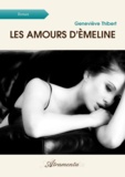 Geneviève Thibert - Les amours d'Èmeline.