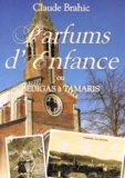 Claude Brahic - Parfums d’enfance - ou Bédigas à Tamaris.