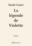 Basile Gonet - La légende de Violette.
