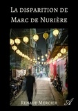 Renaud Mercier - La disparition de Marc de Nurière.