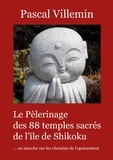 Pascal Villemin - Le pèlerinage des 88 temples sacrés de l'île de Shikoku.