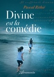 Pascal Rithie - Divine est la comédie.