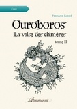 Fernand Barbé - Ouroboros 2 : Ouroboros, La valse des chimères, Tome 2.
