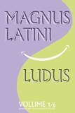 Hervé-Léonard Marie - Magnus Latini Ludus Tome 1 : Méthode pour apprendre le latin pas à pas.