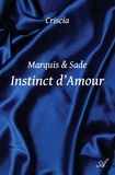  Criscia - Marquis & Sade Tome 2 : Instinct d'amour.