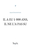 Alain Ducourtieux - Il a eu 1 000 ans, il ne l'a pas su.