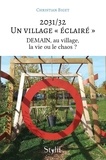 Christian Biget - 2031/32 ? Un village « éclairé » - DEMAIN, au village, la vie ou le chaos ?.