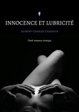 Laurent-Charles Champion - Innocence et lubricité.