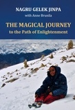 Gelek Jinpa Nagru et Anne Brunila - The Magical Journey - to the Path of Enlightenment.