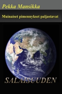 Pekka Mansikka - Muinaiset pimennykset paljastavat salaisuuden.