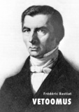 Frédéric Bastiat - Vetoomus.