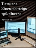 Markku Salo - Tietokone äänenkäsittelyn työvälineenä.