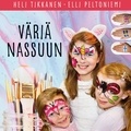 Heli Tikkanen et Elli Peltoniemi - Väriä nassuun.