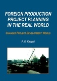 P. K. Kauppi - Foreign Production Project Planning In The Real World - Changed Project Development World.