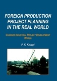 P. K. Kauppi - Foreign Production Project Planning In The Real World - Changed Industrial Project Development World.