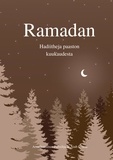 Armeliaimman Palvelija et Aiub Dawdi - Ramadan - Hadiitheja paaston kuukaudesta.