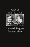 Friedrich Nietzsche et Risto Korkea-aho - Richard Wagner Bayreuthissa.