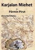 Jarmo Mäntykangas - Karjalan Miehet ja Pärmin Pirut - Suomen sodat.