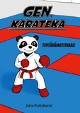 Juha Kaitakorpi - Gen, karateka - Tehtävämateriaali.