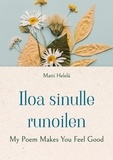 Matti Helelä - Iloa sinulle runoilen - My Poem Makes You Feel Good.