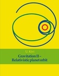 U. Kivi - Gravitation II - Relativistic planet orbit.