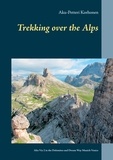 Aku-Petteri Korhonen - TREKKING OVER THE ALPS - Alta Via 2 in the Dolomites and Dream Way from Munich to Venice.