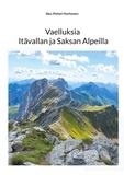 Aku-Petteri Korhonen - Vaelluksia Itävallan ja Saksan Alpeilla.