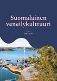 Mika Närhi - Suomalainen veneilykulttuuri - Opas maahanmuuttajatyössä toimiville.