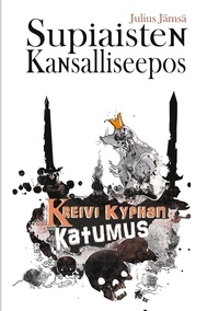 Julius Jämsä - Kreivi Kyphan katumus - Supiaisten kansalliseepos.