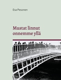 Esa Pesonen - Mustat linnut onnemme yllä - runoja.