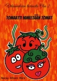 Nuray Ahsen Böre - Tomaatti nimeltään Tomat - Vihanneksien tarinoita osa 2.