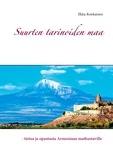 Ilkka Ronkainen - Suurten tarinoiden maa - - tietoa ja opastusta Armeniaan matkustaville.