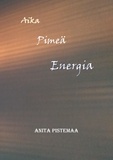 Anita Pistemaa - Aika Pimeä Energia.
