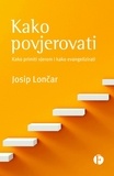  Josip Loncar - Kako Povjerovati.