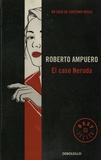 Roberto Ampuero - El caso Neruda.