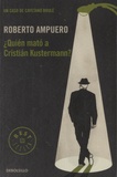 Roberto Ampuero - Quien mato a Christian Kustermann ?.
