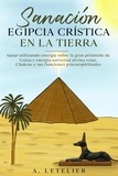  Alberto Letelier - La Sanación Egipcia Crística en la Tierra.