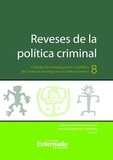Marcela Gutiérrez Quevedo et Ana Lucía Moncayo Albornoz - Reveses de la política criminal - Cátedra de Investigación Científica del Centro de Investigación en Política Criminal N.°8.