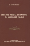 Evanghélos Moutsopoulos - Structure, présence et fonctions du Kairos chez Proclus.