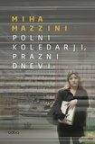 Miha Mazzini - Polni koledarji, prazni dnevi.