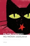 Pajtim Statovci et Julija Potrč Šavli - Moj mačkon Jugoslavija.