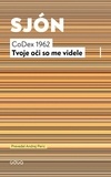  Sjon - CoDex 1962: Tvoje oči so me videle.