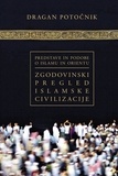 Dragan Potočnik - Predstave in podobe o islamu in Orientu - Prva knjiga: Zgodovinski pregled islamske civilizacije.