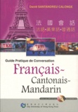 David Santandreu Calonge - Guide Pratique de conversation Francais-Cantonais-Mandarin. 1 CD audio MP3