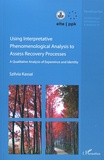 Szilvia Kassai - Using Interpretative Phenomenological Analysis (IPA) to Asses Recovery Processes - A Qualitative Analysis of Experience and Identity.