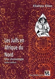Eliahou Eilon - Les juifs en Afrique du Nord - Une chronologie.