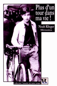 Noah Klieger - Plus d'un tour dans ma vie.