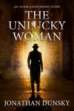  Jonathan Dunsky - The Unlucky Woman - Adam Lapid Mysteries, #5.5.